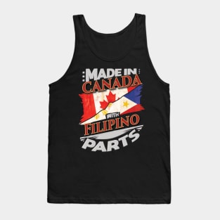 Made In Canada With Filipino Parts - Gift for Filipino From Philippines Tank Top